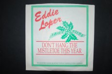 LOPER, EDDIE - DON'T HANG THE MISTLETOE THIS YEAR