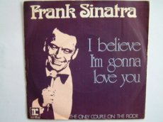 45S475 SINATRA, FRANK - I BELIEVE I'M GONNA LOVE YOU
