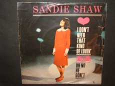 45S608 SHAW, SANDIE - I DON'T NEED THAT KIND OF LOVIN'