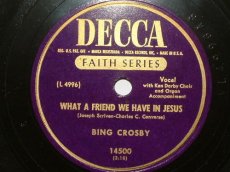 CROSBY, BING - WHAT A FRIEND WE HAVE IN JESUS