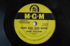 78W104 WILLIAMS, HANK - WEARY BLUES FROM WAITING